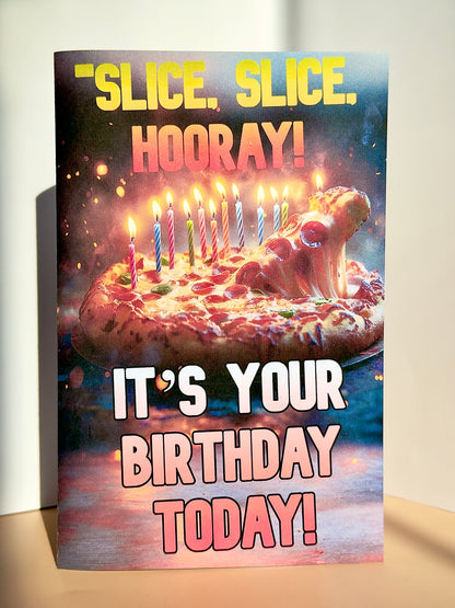 SLICE SLICE HOORAY Birthday Card